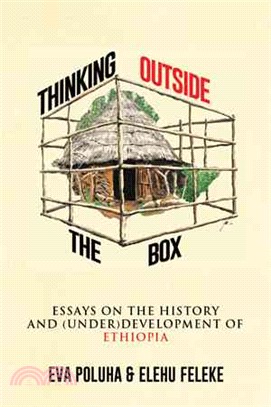 Thinking Outside the Box ─ Essays on the History and (Under)development of Ethiopia