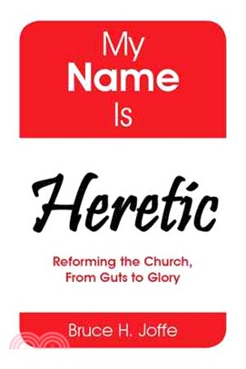 My Name Is Heretic ─ Reforming the Church, from Guts to Glory