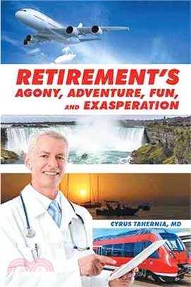 Retirement Agony, Adventure, Fun, and Exasperation