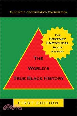 The Fortney Encyclical Black History ― The World's True Black History