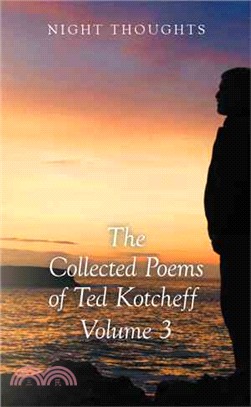 Night Thoughts ─ The Collected Poems of Ted Kotcheff