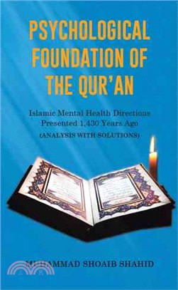 Psychological Foundation of the Qur'an III ― Islamic Mental Health Directions Presented 1,430 Years Ago (Analysis With Solutions)