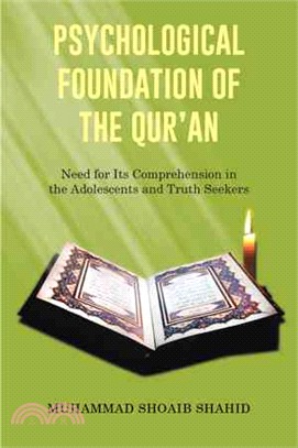 Psychological Foundation of the Qur'an ─ Need for Its Comprehension in the Adolescents and Truth Seekers