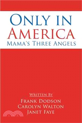 Only in America ─ Mama's Three Angels