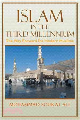 Islam in the Third Millennium ― The Way Forward for Modern Muslims