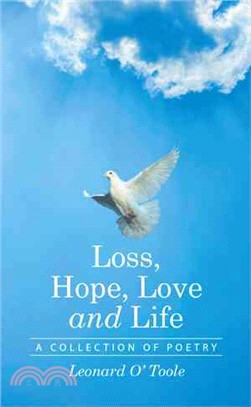 Loss, Hope, Love and Life ─ A Collection of Poetry