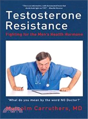 Testosterone Resistance ― Fighting for the Men's Health Hormone
