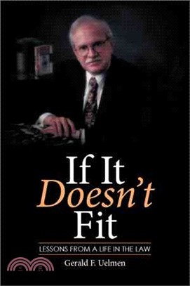 If It Doesn??Fit ― Lessons from a Life in the Law