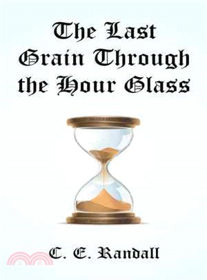 The Last Grain Through the Hour Glass