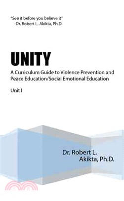 Unity ― A Curriculum Guide to Violence Prevention and Peace Education/Social Emotional Education Unit I