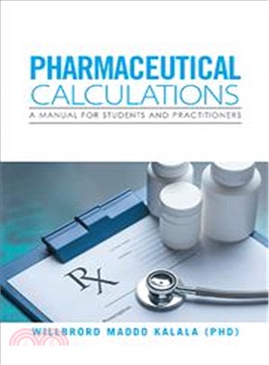 Pharmaceutical Calculations ― A Manual for Students and Practitioners