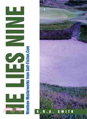 He Lies Nine ─ Nineteen Masterworks from Golf-fiction.com