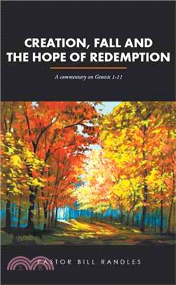 Creation, Fall and the Hope of Redemption ─ A Commentary on Genesis 1-11