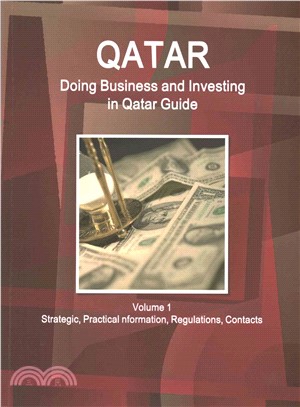 Doing Business and Investing in Qatar ― Strategic, Practical Information, Regulations, Contacts