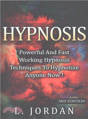 Hypnosis ― Powerful and Fast Working Hypnosis Techniques to Hypnotize Anyone Now !