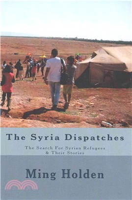 The Syria Dispatches ― Literary Nonfiction About the Search for Syrian Refugees