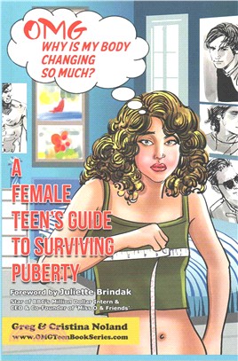 Omg Why Is My Body Changing So Much? ― A Female Teen's Guide to Surviving Puberty