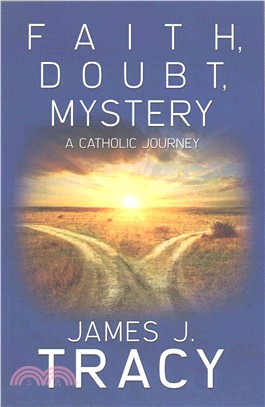 Faith, Doubt, Mystery ― A Catholic Journey