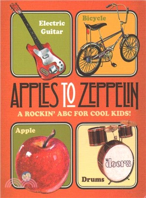 Apples to Zeppelin ― A Rockin' ABC for Cool Kids!