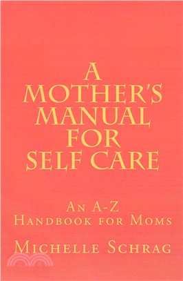 A Mother's Manual for Self-care ― An A-z Handbook for Moms