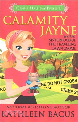 Calamity Jayne and the Sisterhood of the Traveling Lawn Gnome