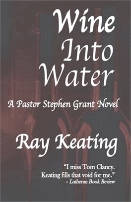 Wine into Water ― A Pastor Stephen Grant Novel