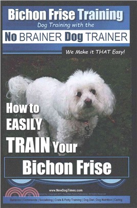 Bichon Frise Training ― Dog Training With the No Brainer Dog Ttrainer - We Make It That Easy!