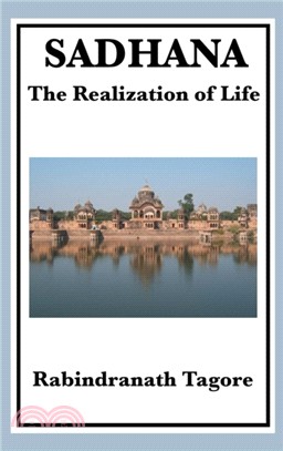 Sadhana：The Realization of Life