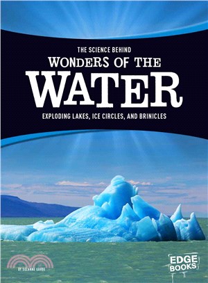 The Science Behind Wonders of the Water ─ Exploding Lakes, Ice Circles, and Brinicles