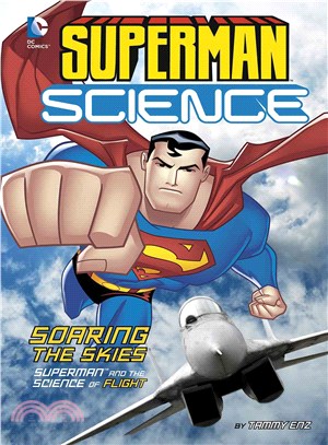 Soaring the Skies ─ Superman and the Science of Flight