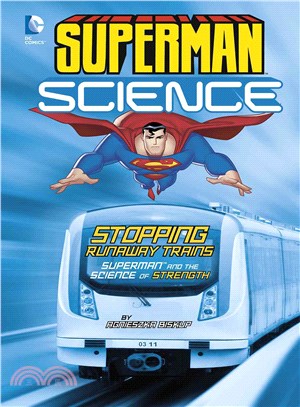 Stopping Runaway Trains ─ Superman and the Science of Strength