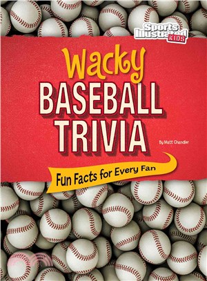 Wacky Baseball Trivia ─ Fun Facts for Every Fan