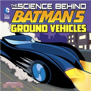 The Science Behind Batman's Ground Vehicles