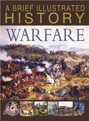 A Brief Illustrated History of Warfare