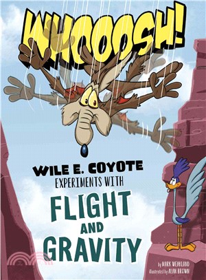Whoosh! ─ Wile E. Coyote Experiments With Flight and Gravity