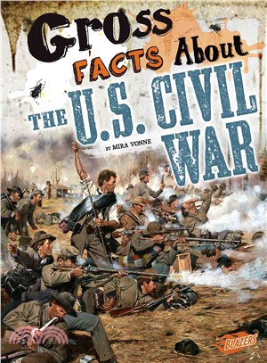 Gross Facts About the.S. Civil War