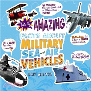 Totally Amazing Facts About Military Sea and Air Vehicles