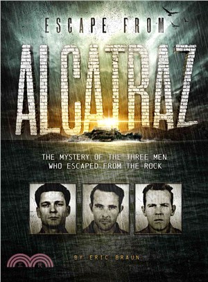 Escape from Alcatraz ─ The Mystery of the Three Men Who Escaped from the Rock