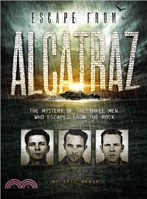 Escape from Alcatraz ─ The Mystery of the Three Men Who Escaped from the Rock