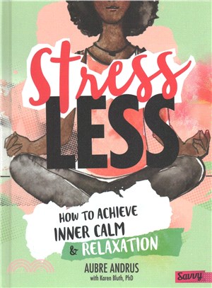 Stress Less ─ How to Achieve Inner Calm & Relaxation