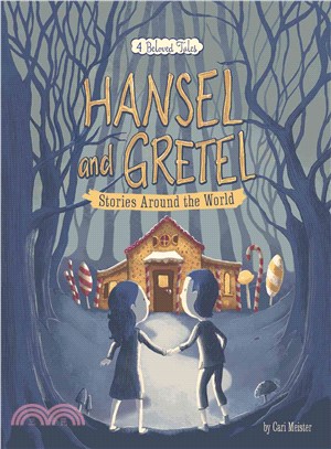 Hansel and Gretel Stories Around the World ─ 4 Beloved Tales