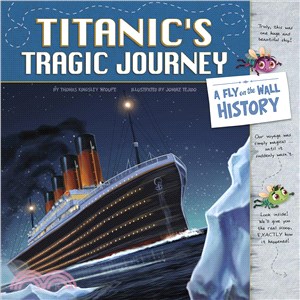 Titanic's Tragic Journey ― A Fly on the Wall History