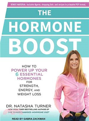 The Hormone Boost ― How to Power Up Your 6 Essential Hormones for Strength, Energy, and Weight Loss