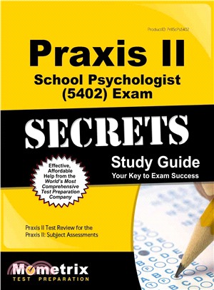 Praxis II School Psychologist Exam Secrets ― Praxis II Test Review for the Praxis II Subject Assessments