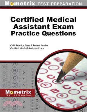 Certified Medical Assistant Exam Practice Questions ― Cma Practice Tests and Review for the Certified Medical Assistant Exam