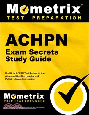 Achpn Exam Secrets Study Guide: Unofficial Achpn Test Review for the Advanced Certified Hospice and Palliative Nurse Examination