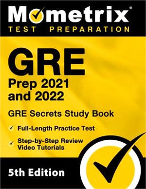 GRE Prep 2021 and 2022 - GRE Secrets Study Book, Full-Length Practice Test, Step-by-Step Review Video Tutorials: [5th Edition]