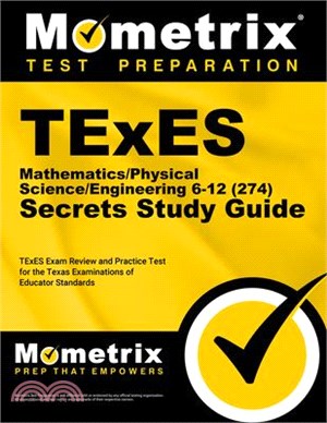 TExES Mathematics/Physical Science/Engineering 6-12 (274) Secrets Study Guide: TExES Exam Review and Practice Test for the Texas Examinations of Educa