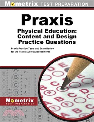 Praxis Physical Education: Content and Design Practice Questions: Practice Tests and Exam Review for the Praxis Subject Assessments