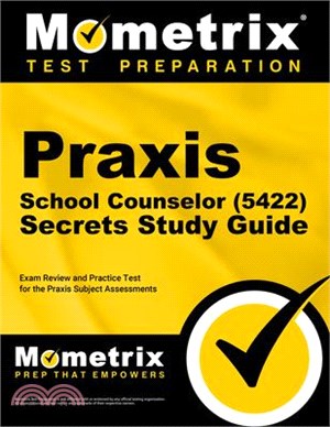 Praxis School Counselor (5422) Secrets Study Guide: Exam Review and Practice Test for the Praxis Subject Assessments